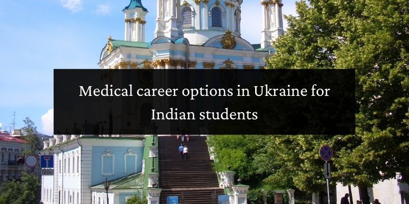 Medical career options in Ukraine for Indian students