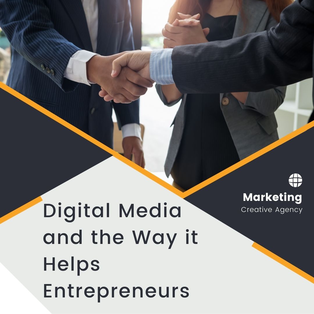 Digital Media and the Way it Helps Entrepreneurs