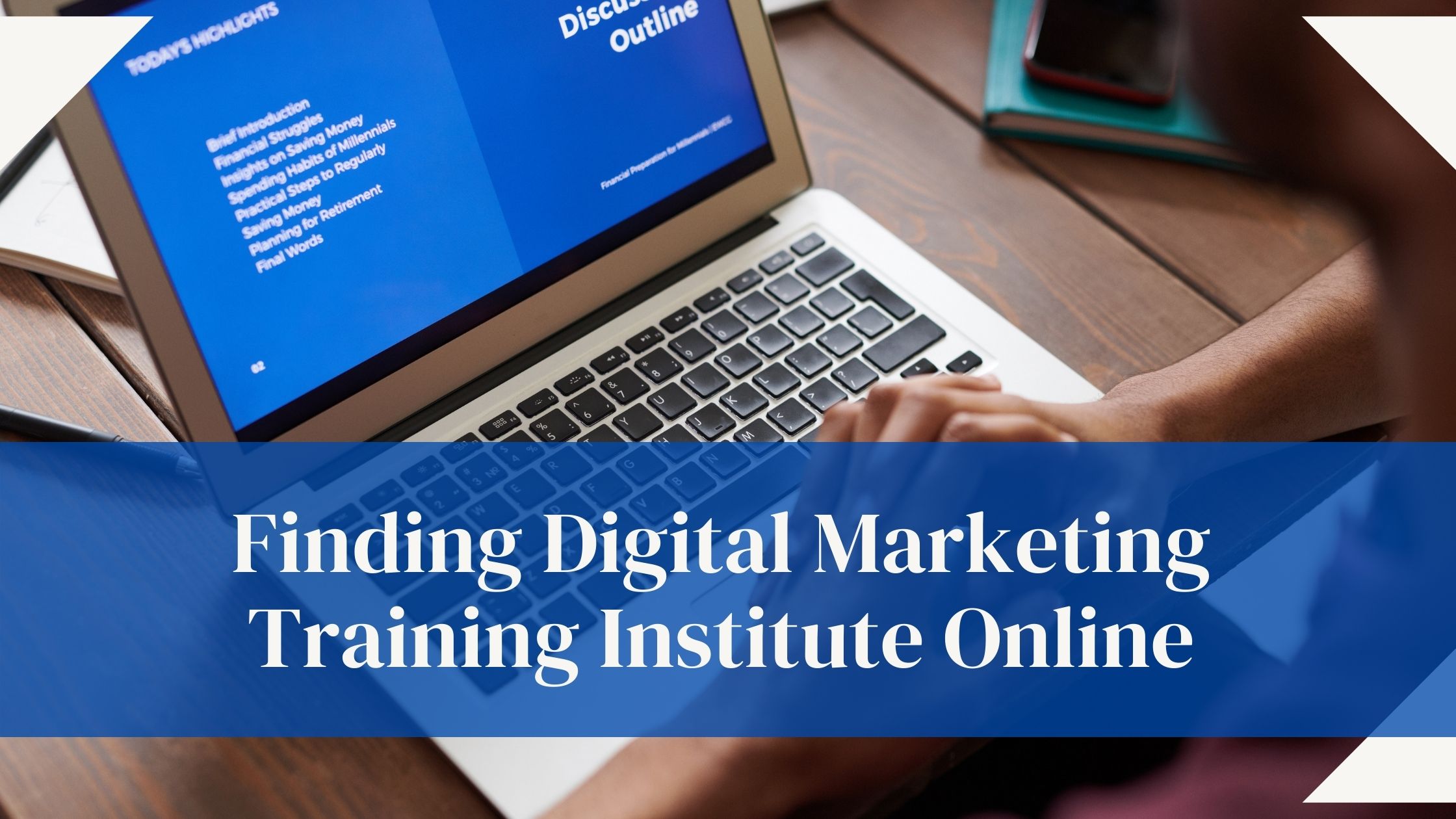 Finding Digital Marketing Training Institute Online