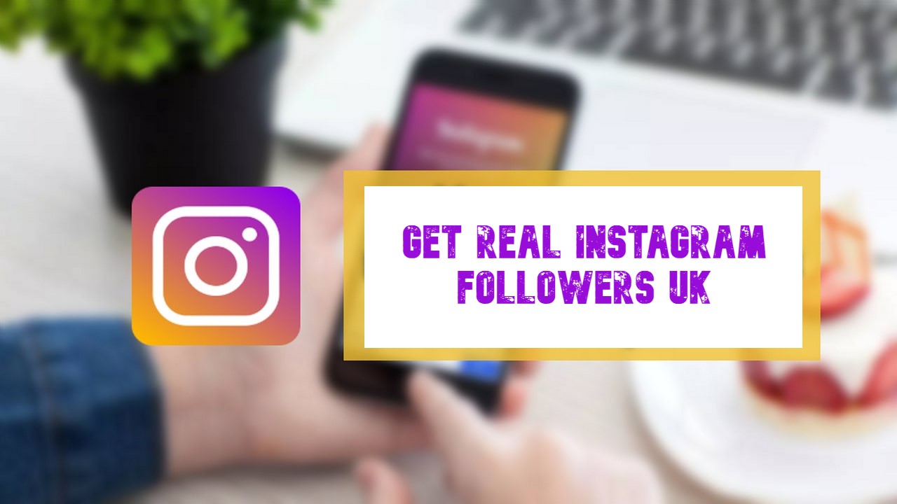 Get Real Instagram Followers UK For Your Business