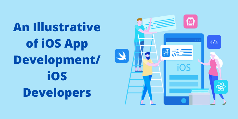 An Illustrative of iOS App DevelopmentiOS Developers