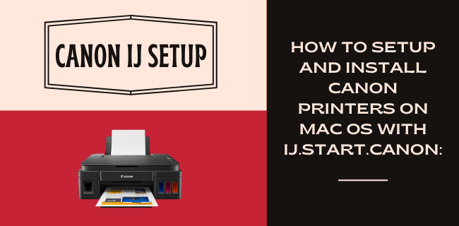 Ij.start.canon Helps to Setup Canon Printer & Installation