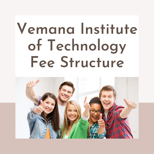 Vemana Institute of Technology Fee Structure