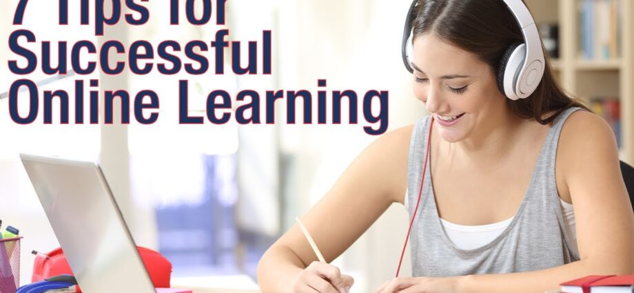 7 Tips To Be A Successful Online Learner